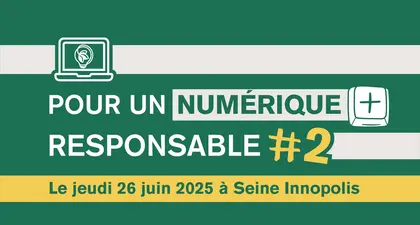 Pour un + numérique responsable - le 26 juin à Seine Innopolis