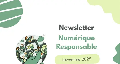 Newsletter #51 : Numérique Responsable Décembre 2025